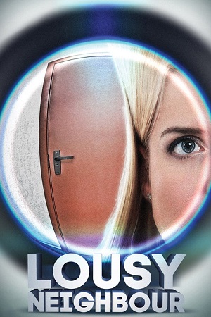 Download Lousy Neighbour (2015) BluRay Dual Audio {Hindi-English} 480p [320MB] | 720p [1.1GB] | 1080p [2.2GB] poster