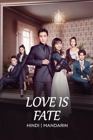Download Love Is Fate (Season 1) Hindi ORG Dubbed C-Drama Series 480p 720p & 1080p WEB-DL poster