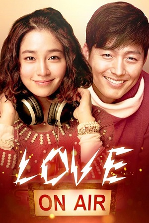 Download Love On-Air (2012) WEB-DL Dual Audio {Hindi-Korean} 480p [400MB] | 720p [1.1GB] | 1080p [2.4GB] poster