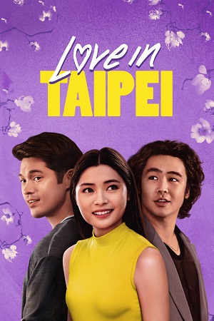 Download Love in Taipei (2023) WEB-DL Dual Audio {Hindi-English} 480p [350MB] | 720p [950MB] | 1080p [2GB] poster