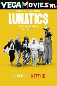 Download Lunatics (Season 1) Dual Audio [Hindi-English] Complete Netflix Web Series 720p [400MB] poster