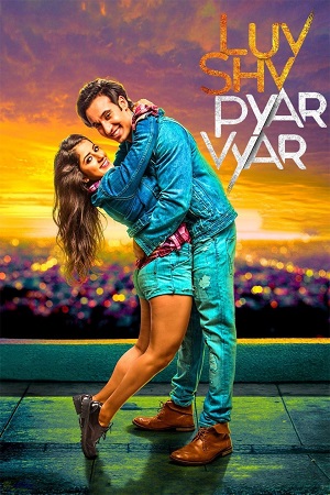 Download Luv Shv Pyar Vyar (2017) Hindi Full Movie WEB-DL 480p [400MB] | 720p [1.1GB] | 1080p [2GB] poster