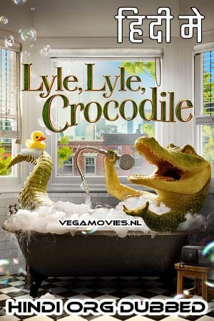 Download Lyle Lyle Crocodile (2022) Blu-Ray Hindi [DD 5.1] Full Movie 480p [350MB] | 720p [950MB] | 1080p [2GB] | 2160p 4K [12GB] poster
