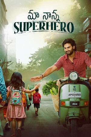 Download Maa Nanna Superhero (2025) Dual Audio [Hindi + Telugu] 480p [440MB] | 720p [1.2GB] | 1080p [2.5GB] WeB-DL poster