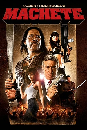 Download Machete (2010) BluRay Dual Audio {Hindi-English} 480p [380MB] | 720p [970MB] | 1080p [1.8GB] Full-Movie poster