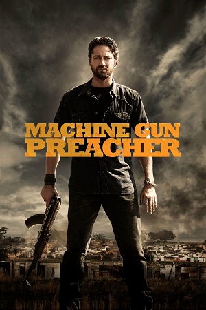 Download Machine Gun Preacher (2011) BluRay Dual Audio {Hindi-English} 480p [550MB] | 720p [1.2GB] | 1080p [2.6GB] poster