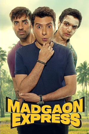 Download Madgaon Express (2024) HDCAMRip Hindi Full Movie 480p [400MB] | 720p [1.2GB] | 1080p [2.6GB] poster