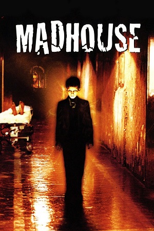 Download Madhouse (2004) Dual Audio [Hindi + English] WeB-DL 480p [300MB] | 720p [800MB] | 1080p [2GB] poster