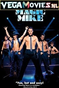 Download Magic Mike (2012) Full Movie {English} 480p [350MB] | 720p [750MB] poster