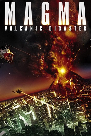 Download Magma Volcanic Disaster (2006) Dual Audio {Hindi-English} WEB-DL 480p [300MB] | 720p [850MB] | 1080p [1.8GB] poster
