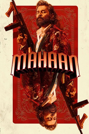 Download Mahaan (2022) Dual Audio [ Hindi ORG + Tamil ] WeB-DL 480p [555MB] | 720p [1.6GB] | 1080p [3.3GB] poster