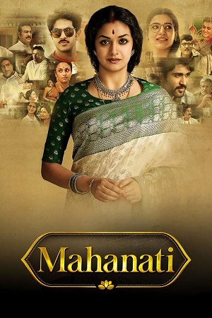 Download Mahanati (2018) UNCUT ORG. Dubbed [Hindi DD2.0 + Telugu] 480p [600MB] | 720p [1.5GB] | 1080p [3GB] WeB-DL poster
