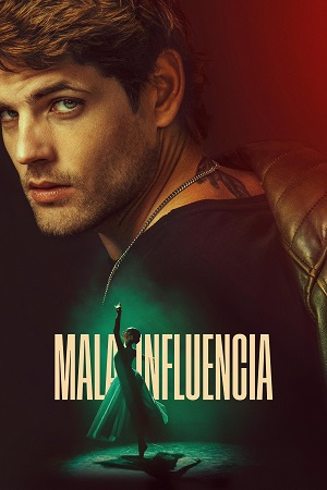 Download Bad Influence – Mala influencia (2025) WEB-DL Dual Audio {Hindi-English} 480p [390MB] | 720p [800MB] | 1080p [2.3GB] poster