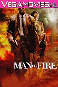 Download Man on Fire (2004) English 480p [500MB] | 720p [1.2GB] poster