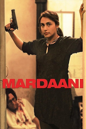 Download Mardaani (2014) Blu-Ray {Hindi DD5.1} Full Movie 480p [300MB] | 720p [1GB] | 1080p [2.2GB] poster