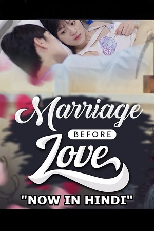 Download Marriage Before Love – Married first then fall in love (2021) Season 1 Hindi Dubbed 480p | 720p WEB-DL poster