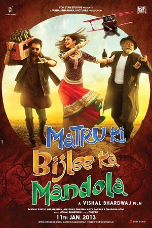 Download Matru Ki Bijlee Ka Mandola (2013) Hindi Full Movie WEB-DL 480p [400MB] | 720p [1.3GB] | 1080p [4.3GB] poster