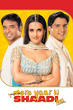 Download Mere Yaar Ki Shaadi Hai (2002) WEB-DL {Hindi DD5.1} Full Movie 480p [450MB] | 720p [1.4GB] | 1080p [3.2GB] poster
