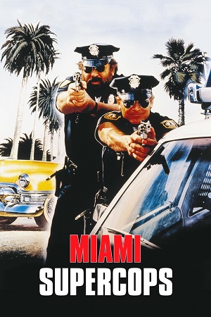 Download Miami Supercops (1985) Blu-Ray Dual Audio {Hindi-English} 480p [330MB] | 720p [950MB] | 1080p [2GB] poster