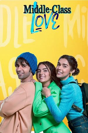 Download Middle Class Love (2022) Hindi ORG. Full Movie WEB-DL 480p [500MB] | 720p [1GB] | 1080p [2.8GB] | 2160p 4K [7.3GB] poster