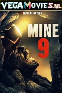 Download Mine 9 (2019) Dual Audio {Hindi-English} 480p [300MB] | 720p [900MB] | 1080p [1.5GB] poster