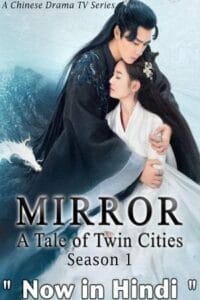 Download Mirror: A Tale Of Twin Cities (Season 1 – Chinese Drama Series) Complete Hindi Dubbed (ORG) All Episodes 480p | 720p WEB-DL poster