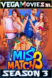 Download Mismatch (2020) Season 3 Hindi Complete Hoichoi WEB Series 480p | 720p HDRip poster