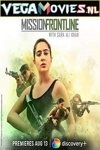 Download Mission Frontline with Sara Ali Khan (2021) Season 1 Dual Audio {Hindi-English} 480p | 720p HDRip poster