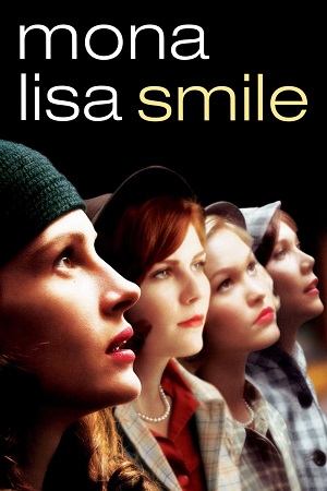 Download Mona Lisa Smile (2003) BluRay Dual Audio {Hindi-English} 480p [430MB] | 720p [1GB] | 1080p [2.5GB] poster
