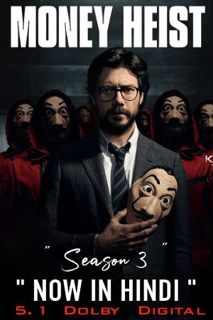 Download Money Heist (Season 3) Dual Audio [Hindi-English] Complete Netflix WEB Series 480p | 720p | 1080p poster