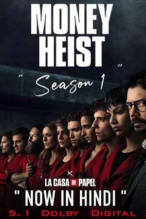 Download Money Heist (Season 1) Dual Audio [Hindi-English] Complete Netflix Series 480p [150MB] | 720p [350MB] poster