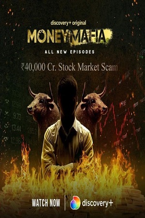Download Money Mafia (Season 1 – 3) Hindi Complete Discovery+ Original WEB Series 480p | 720p HDRip poster