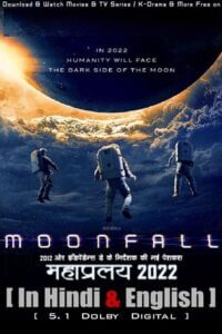 Download Moonfall (2022) WEB-DL Dual Audio {Hindi ORG. Dubbed + English} 480p [550MB] | 720p [1.3GB] | 1080p [5.7GB] | 2160p UHD 4K poster