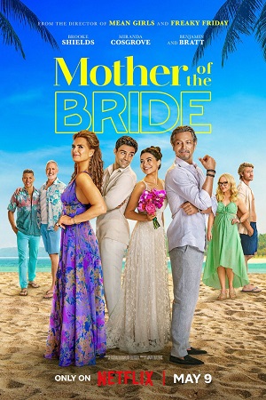 Download Mother of the Bride (2024) WEB-DL Dual Audio {Hindi-English} Netflix Original 480p [330MB] | 720p [920MB] | 1080p [2GB] Full-Movie poster