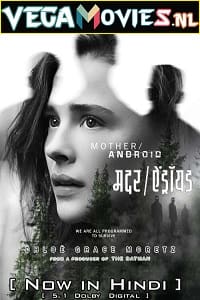 Download Mother/Android – Netflix Original (2022) Dual Audio {Hindi-English} 480p [400MB] | 720p [1GB] | 1080p [2GB] poster
