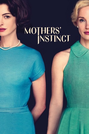Download Mothers Instinct (2024) {English with Subtitles} Full Movie WEB-DL 480p [280MB] | 720p [750MB] | 1080p [1.8GB] poster