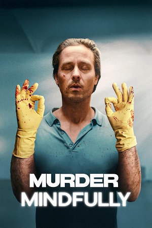 Download Murder Mindfully (2024) Season 1 Netflix Original – Dual Audio {Hindi-English} Series 480p | 720p | 1080p WEB-DL poster