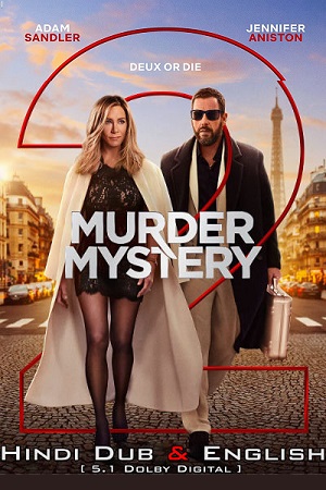 Download Murder Mystery 2 (2023) Netflix Dual Audio {Hindi-English} WEB-DL 480p [430MB] | 720p [900MB] | 1080p [2GB] poster