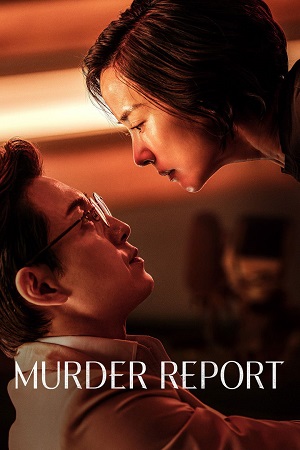 Download Murder Report (2025) Dual Audio {Hindi-Korean} WEB-DL 480p [500MB] | 720p [1.3GB] | 1080p [2.5GB] poster