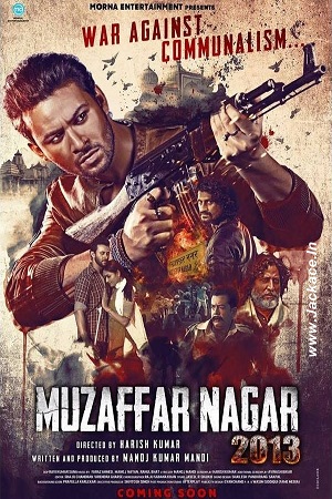 Download Muzaffarnagar – 2013 (2017) Hindi Full Movie 480p [350MB] | 720p [1.2GB] | 1080p [3.5GB] poster