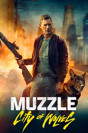 Download Muzzle: City of Wolves (2025) Blu-Ray Dual Audio {Hindi-English} 480p [420MB] | 720p [960MB] | 1080p [2.6GB] poster