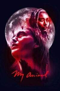 Download My Animal (2023) WEB-DL {English With Subtitles} Full Movie 480p [300MB] | 720p [850MB] | 1080p [2GB] poster