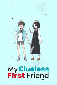 Download My Clueless First Friend (Season 1) Multi Audio {Hindi-English-Japanese} Anime Series 480p 720p & 1080p WEB-DL poster