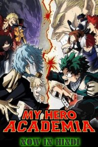 Download My Hero Academia (Season 1 – 7) [S07 – E19 Added] {Hindi-Japanese-English} Anime Series 720p | 1080p BluRay poster