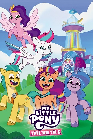 Download My Little Pony: Tell Your Tale (Season 1) Dual Audio {Hindi-English} Complete Netflix Original WEB Series 480p | 720p WEB-DL poster