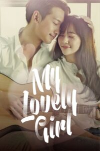 Download My Lovely Girl (Season 1 – Complete) Hindi-Dubbed (ORG) All Episodes 480p | 720p | 1080p WEB-DL poster