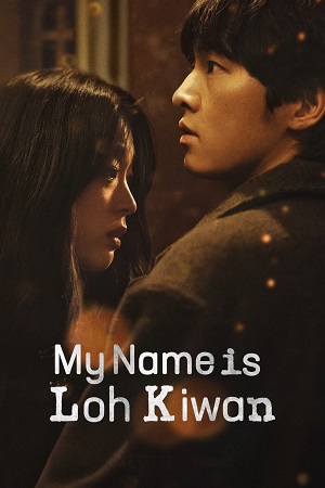 Download My Name Is Loh Kiwan – Netflix Original (2024) WEB-DL MuLTi-Audio {Hindi-English-Korean} 480p [520MB] | 720p [1.6GB] | 1080p [3GB] poster