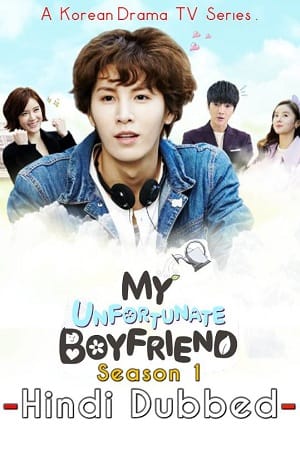 Download My Unfortunate Boyfriend (Season 1) Hindi Dubbed Complete K-Drama Series 480p | 720p WEB-DL poster