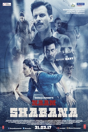 Download Naam Shabana (2017) Hindi Full Movie 480p [400MB] | 720p [1.3GB] | 1080p [4.2GB] poster
