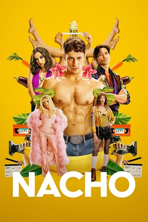Download Nacho (2023) Season 1 Complete {Spanish Audio With Esubs} LIONSGATE+ WEB Series 720p | 1080p WEB-DL poster
